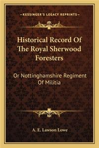 Historical Record of the Royal Sherwood Foresters