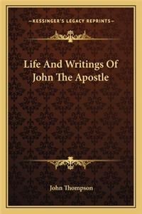 Life and Writings of John the Apostle