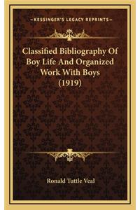 Classified Bibliography of Boy Life and Organized Work with Boys (1919)