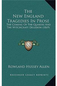 The New England Tragedies in Prose