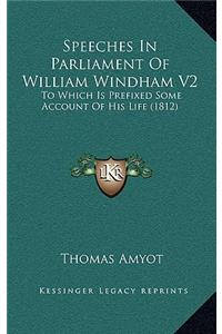 Speeches in Parliament of William Windham V2