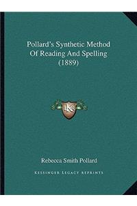 Pollard's Synthetic Method Of Reading And Spelling (1889)