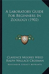 Laboratory Guide for Beginners in Zoology (1902)