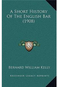 A Short History Of The English Bar (1908)