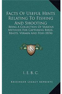 Facts of Useful Hints Relating to Fishing and Shooting