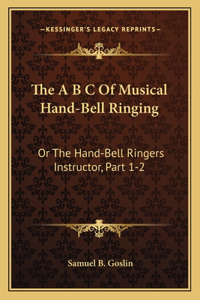 A B C of Musical Hand-Bell Ringing