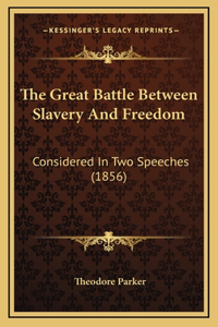 The Great Battle Between Slavery and Freedom