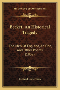 Becket, An Historical Tragedy