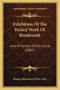 Exhibition Of The Etched Work Of Rembrandt
