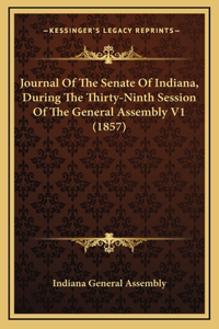 Journal Of The Senate Of Indiana, During The Thirty-Ninth Session Of The General Assembly V1 (1857)