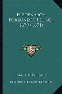Freden Och Forbundet I Lund, 1679 (1871)