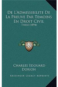 De L'Admissibilite De La Preuve Par Temoins En Droit Civil