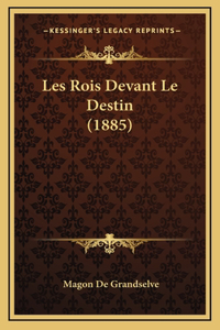 Les Rois Devant Le Destin (1885)