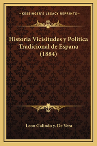 Historia Vicisitudes y Politica Tradicional de Espana (1884)