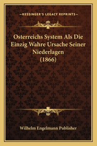 Osterreichs System ALS Die Einzig Wahre Ursache Seiner Niederlagen (1866)