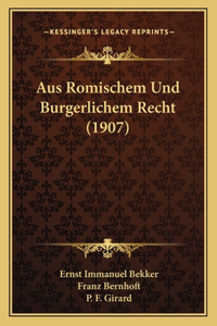 Aus Romischem Und Burgerlichem Recht (1907)