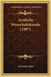 Arztliche Wirtschaftskunde (1907)