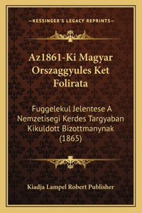 Az1861-Ki Magyar Orszaggyules Ket Folirata