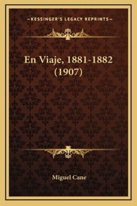 En Viaje, 1881-1882 (1907)