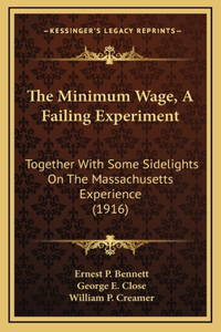 The Minimum Wage, A Failing Experiment