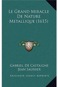 Grand Miracle De Nature Metallique (1615)