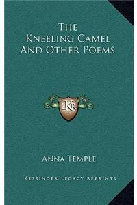 The Kneeling Camel and Other Poems