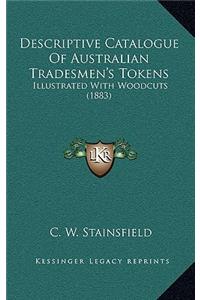 Descriptive Catalogue Of Australian Tradesmen's Tokens