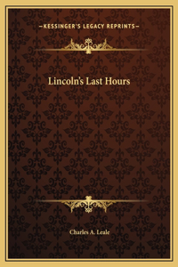 Lincoln's Last Hours