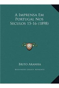 A Imprensa Em Portugal Nos Seculos 15-16 (1898)
