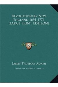 Revolutionary New England 1691-1776