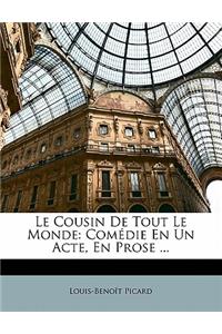 Cousin De Tout Le Monde: Comédie En Un Acte, En Prose ...