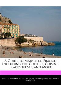 A Guide to Marseille, France