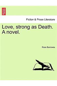 Love, Strong as Death. a Novel.