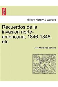 Recuerdos de la invasion norte-americana, 1846-1848, etc.