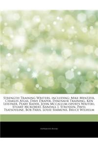 Articles on Strength Training Writers, Including: Mike Mentzer, Charles Atlas, Dave Draper, Dinosaur Training, Ken Leistner, Peary Rader, John McCallu