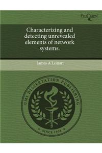 Characterizing and Detecting Unrevealed Elements of Network Systems