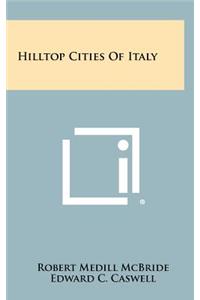 Hilltop Cities Of Italy