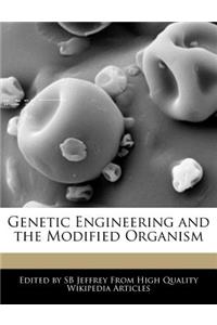 Genetic Engineering and the Modified Organism