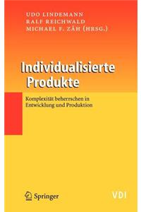 Individualisierte Produkte - Komplexitat Beherrschen in Entwicklung Und Produktion