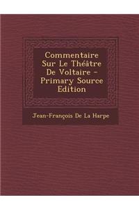 Commentaire Sur Le Theatre de Voltaire