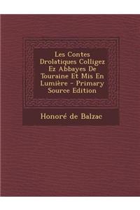 Les Contes Drolatiques Colligez EZ Abbayes de Touraine Et MIS En Lumiere