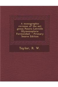 A Monographic Revision of the Ant Genus Ponera Latreille (Hymenoptera: Formicidae).