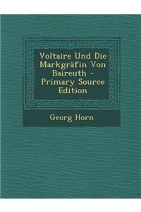 Voltaire Und Die Markgrafin Von Baireuth