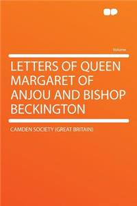 Letters of Queen Margaret of Anjou and Bishop Beckington