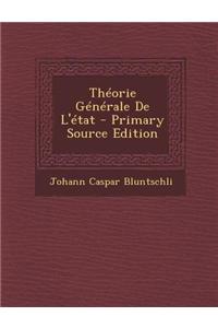 Theorie Generale de L'Etat - Primary Source Edition