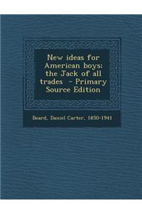 New Ideas for American Boys; The Jack of All Trades