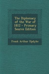 The Diplomacy of the War of 1812