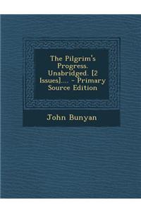 The Pilgrim's Progress. Unabridged. [2 Issues]....
