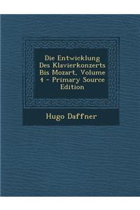 Die Entwicklung Des Klavierkonzerts Bis Mozart, Volume 4