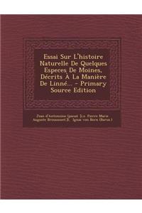 Essai Sur L'Histoire Naturelle de Quelques Especes de Moines, Decrits a la Maniere de Linne... - Primary Source Edition